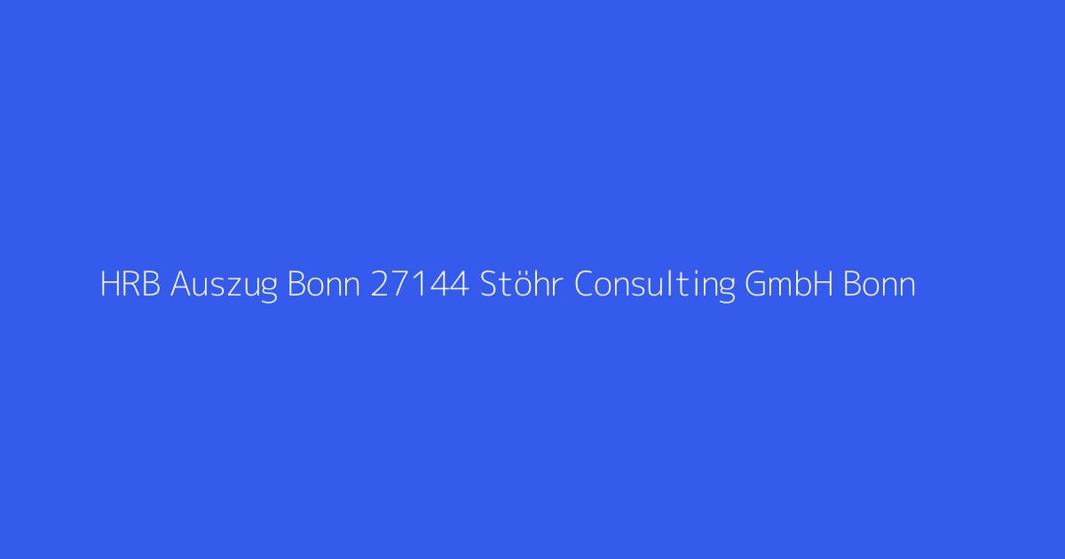 HRB Auszug Bonn 27144 Stöhr Consulting GmbH Bonn